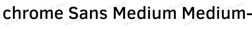 chrome Sans Medium Medium字体转换